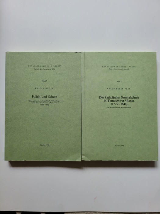 2 Carti Document Anton Peter Petri - Scolile catolice din Banat 1775-1844 si 1933-1978, M&uuml;nchen