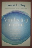 LOUISE L. HAY - VINDECA-TI CORPUL
