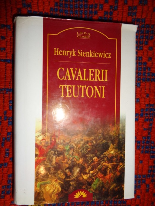 Cavalerii teutoni - Sienkiewicz / editura Leda , an 2008