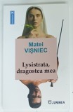 LYSISTRATA , DRAGOSTEA MEA , piesa de MATEI VISNIEC , 2023