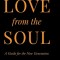 How to Love from the Soul: A Guide for the New Generation