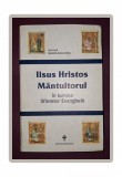 N. MANOILESCU DINU - IISUS HRISTOS MANTUITORUL IN LUMINA SFINTELOR EVANGHELII