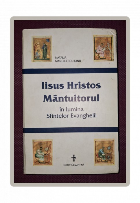 N. MANOILESCU DINU - IISUS HRISTOS MANTUITORUL IN LUMINA SFINTELOR EVANGHELII