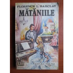 Florence L. Barclay - Mataniile. Rotile vremii