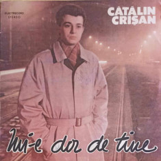 Disc vinil, LP. MI-E DOR DE TINE-CATALIN CRISAN