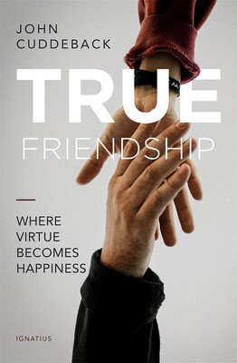 True Friendship: Where Virtue Becomes Happiness foto