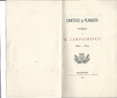 C8236N C&amp;acirc;ntece și pl&amp;acirc;ngeri, poesii de M Zamphirescu 1860-1873, Bucuresci, 1881 foto
