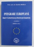 INTEGRARE EUROPEANA. DREPT COMUNITAR SI INSTITUTII EUROPENE. CURS, EDITIA A IV-A de DUMITRU MAZILU 2006