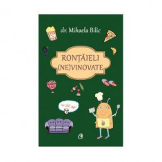 Ronțăieli (ne)vinovate - Paperback brosat - Dr. Mihaela Bilic - Curtea Veche