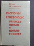 Dictionar frazeologic francez-roman si roman-francez - Elena Gorunescu