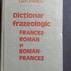 Dictionar frazeologic francez-roman si roman-francez - Elena Gorunescu