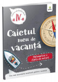 Matematică și științe ale naturii - clasa a IV-a. Caietul meu de vacanță - Paperback brosat - *** - Gama, Clasa 4, Matematica