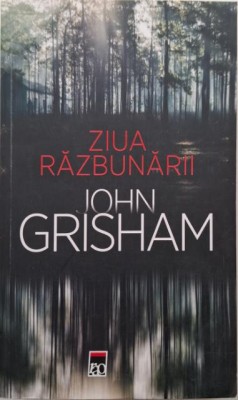Ziua razbunarii &amp;ndash; John Grisham foto