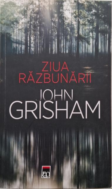 Ziua razbunarii &ndash; John Grisham