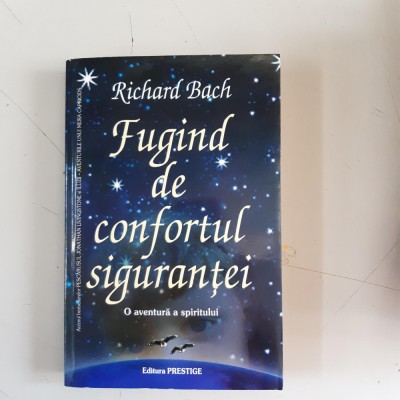 Fugind de confortul sigurantei - Richard Bach foto