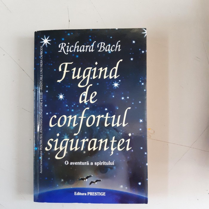 Fugind de confortul sigurantei - Richard Bach