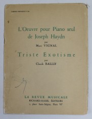 L &#039; OEUVRE POUR PIANO SEUL de JOSPEH HAYDN par MARC VIGNAL / TRISTE EXOTISME par CLAUDE BALLIF , EDITIE INTERBELICA