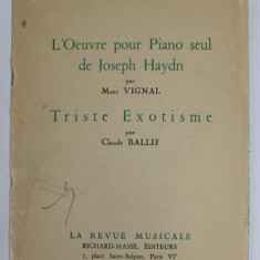 L ' OEUVRE POUR PIANO SEUL de JOSPEH HAYDN par MARC VIGNAL / TRISTE EXOTISME par CLAUDE BALLIF , EDITIE INTERBELICA