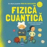 Prima mea carte despre fizica cuantica - Sheddad Kaid-Salah Ferron, Eduard Altarriba - DPH