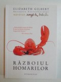 RAZBOIUL HOMARILOR de ELIZABETH GILBERT , 2011, Humanitas