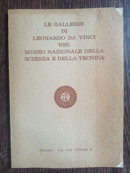 Musei Nazionale della Scienza e della Tecnica - Le Gallerie di Leonardo da Vinci