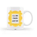 Cana alba personalizata &quot;I&#039;ll be there for you&quot;, INOVATIX&reg;. 330ml, Oem