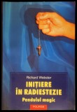 INITIERE in RADIESTEZIE / PENDULUL MAGIC &ndash; Richard Webster 205 pag DEZVOLTA-TI APTITUDINILE Sanatate Magie Divinatia Magica Gaseste obiectele pierdute