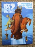 ICE AGE 2 , EPOCA DE GHEATA 2 , DEZGHETUL , POVESTEA DUPA MULT INDRAGITUL FILM , ILUSTRATII DE PETER CLARKE , 2006