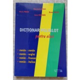 DICTIONAR POLIGLOT PENTRU ELEVI. ROMAN-ROMAN, ROMAN-ENGLEZ, ROMAN-FRANCEZ, ROMAN-ITALIAN-C. DRAM, M. PASCU,-236452
