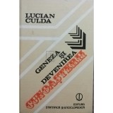 Lucian Culda - Geneza si devenirea cunoasterii (Editia: 1989)