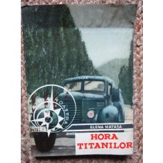 Elena Matasa - Hora titanilor CU DEDICATIE SI AUTOGRAF