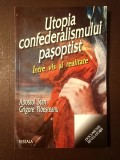 Apostol Stan; Grigore Ploeșteanu - Utopia confederalismului pașoptist: &icirc;ntre vis și realitate