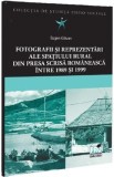 Fotografii si reprezentari ale spatiului rural din presa scrisa romaneasca. Intre 1989 si 1999 - Eugen Glavan