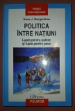 HANS J. MORGENTHAU - POLITICA INTRE NAȚIUNI
