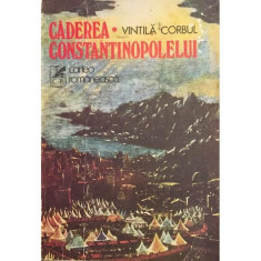 Carte Vintila Corbul - Caderea Constantinopolului 2 Vol foto