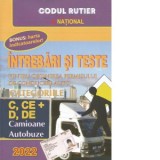 Intrebari si teste pentru obtinerea permisului de conducere auto categoriile C, CE + D, DE (Camioane, Autobuze). Editia 2022 (Bonus: harta indicatoare