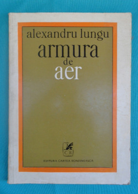 Alexandru Lungu &amp;ndash; Armura de aer ( prima editie ) foto