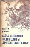 Vasile Alecsandri, poetii felibri si cantecul gintei latine - Maria Platon