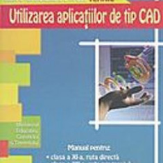 Utilizarea Aplicatiilor De Tip Cad Cls 11 -12 - Victor-Florin Constantin, Aurel Ciocirlea-Vasilescu