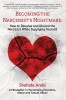Becoming the Narcissist&#039;s Nightmare: How to Devalue and Discard the Narcissist While Supplying Yourself