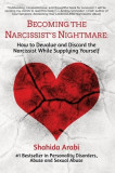 Becoming the Narcissist&#039;s Nightmare: How to Devalue and Discard the Narcissist While Supplying Yourself