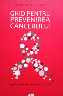 Ian Olver - Ghid pentru prevenirea cancerului (2016) foto