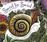 Swirl by Swirl: Spirals in Nature - Board Book by Sidman, Illustrated by Krommes. Poetry &amp; Nature for Kids