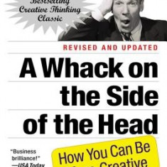 A Whack on the Side of the Head: How You Can Be More Creative