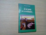 SA VA SPUN CE S-A-NTAMPLAT - Nicolae Roibu (autograf) - Chisinau, 1999, 159 p., Alta editura