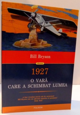 1927 , O VARA CARE A SCHIMBAT LUMEA de BILL BRYSON , 2016 foto
