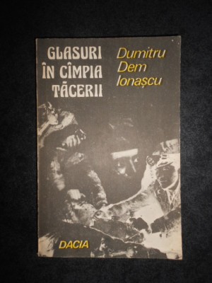 Dumitru Dem Ionascu - Glasuri in campia tacerii foto