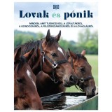 Lovak &eacute;s p&oacute;nik - Minden, amit tudnod kell a l&oacute;fajt&aacute;kr&oacute;l, a gondoz&aacute;sr&oacute;l, a felszersz&aacute;moz&aacute;sr&oacute;l &eacute;s a lovagl&aacute;sr&oacute;l