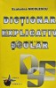 Dictionar Explicativ Scolar - Ecaterina Nicolescu, Steaua Nordului, 2005, 736 pagini, brosata, ISBN 973-8394-19-8, stare buna