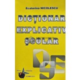 Dictionar explicativ scolar - 2005 - Ecaterina Nicolescu (@E25)